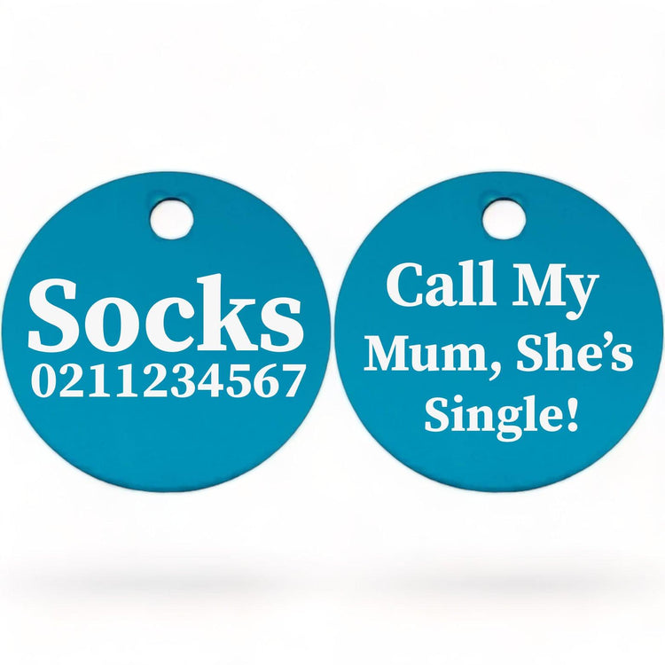⭐️Purr. Meow. Woof.⭐️ - Call my Mum, She's Single! | Round Aluminium | Cat & Kitten ID Pet Tag - DodgerBlue / Mum