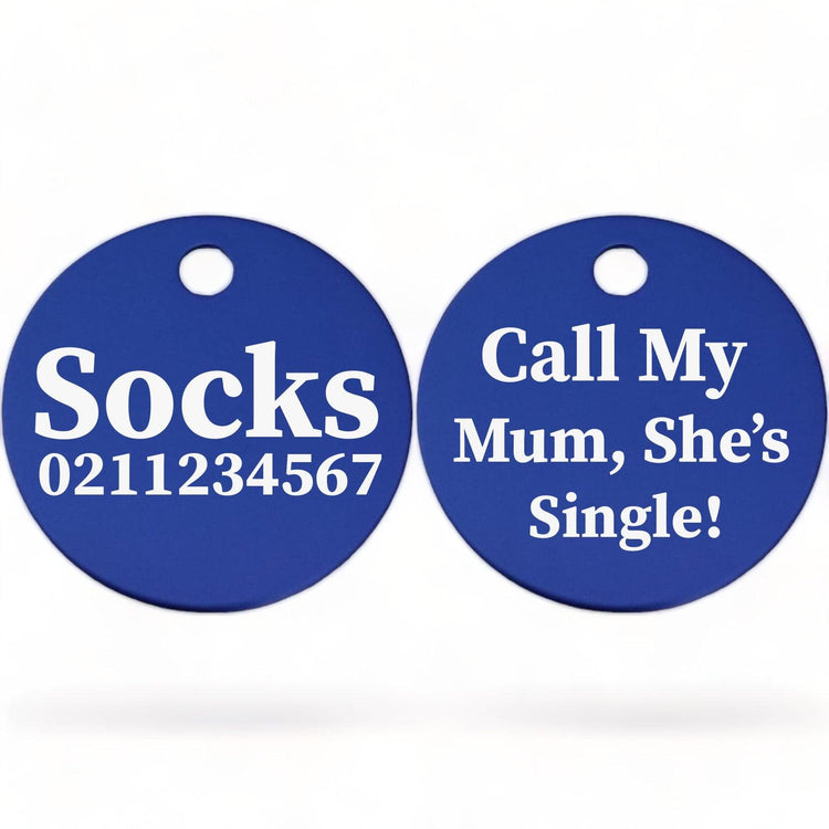 ⭐️Purr. Meow. Woof.⭐️ - Call my Mum, She's Single! | Round Aluminium | Cat & Kitten ID Pet Tag - RoyalBlue / Mum