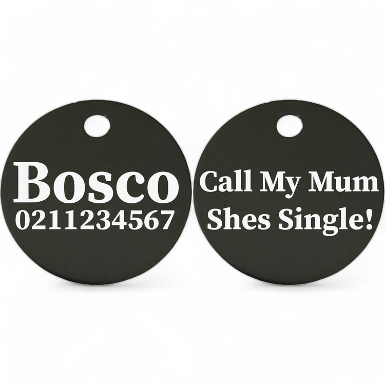 ⭐️Purr. Meow. Woof.⭐️ - Call My Mum She's Single | Round Aluminium | Dog ID Pet Tag - Black / Mum