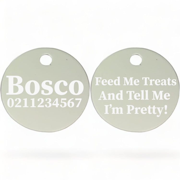 ⭐️Purr. Meow. Woof.⭐️ - Feed Me Treats & Tell Me I'm Pretty | Round Aluminium | Dog ID Pet Tag - Silver