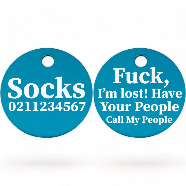 ⭐️Purr. Meow. Woof.⭐️ - Fuck, I'm Lost. Have Your People Call My People | Round Aluminium | Cat & Kitten ID Pet Tag - DodgerBlue