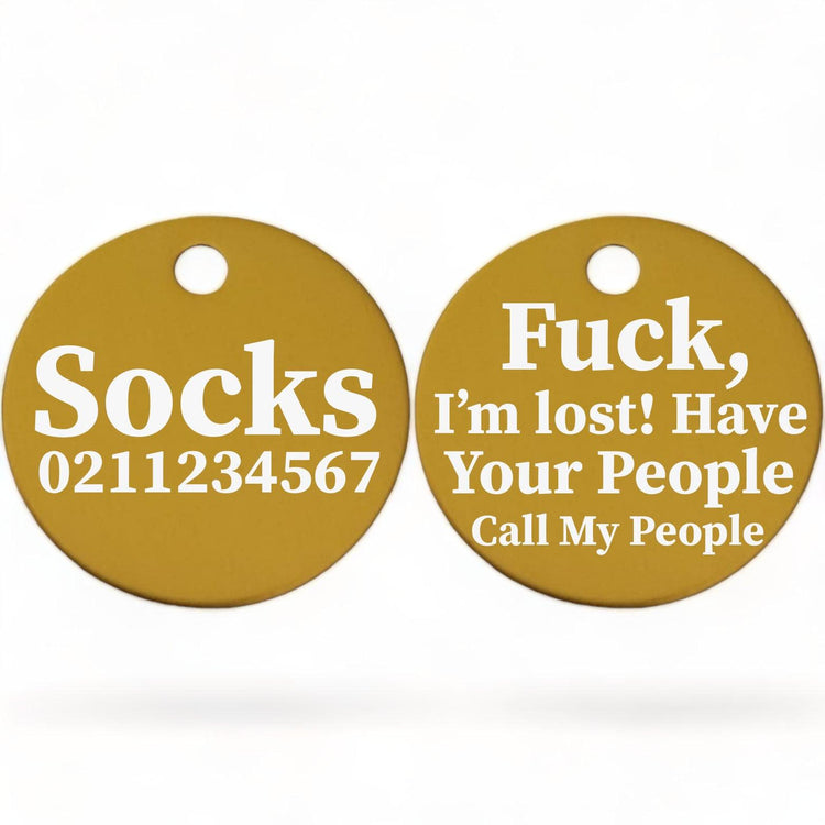 ⭐️Purr. Meow. Woof.⭐️ - Fuck, I'm Lost. Have Your People Call My People | Round Aluminium | Cat & Kitten ID Pet Tag - Gold