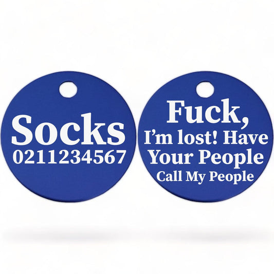 ⭐️Purr. Meow. Woof.⭐️ - Fuck, I'm Lost. Have Your People Call My People | Round Aluminium | Cat & Kitten ID Pet Tag - RoyalBlue