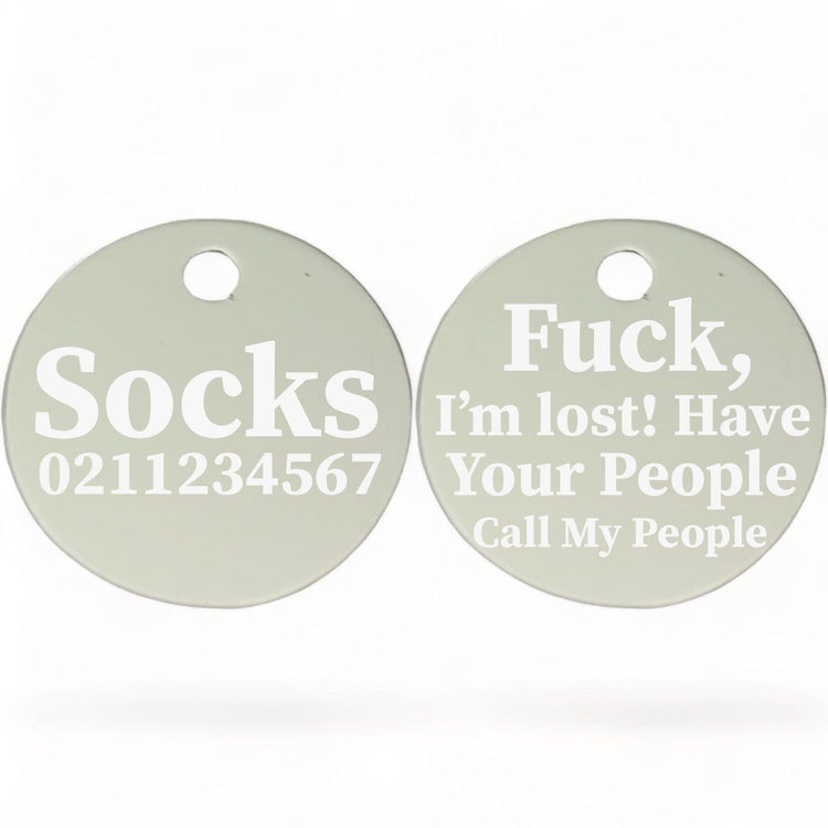 ⭐️Purr. Meow. Woof.⭐️ - Fuck, I'm Lost. Have Your People Call My People | Round Aluminium | Cat & Kitten ID Pet Tag - Silver