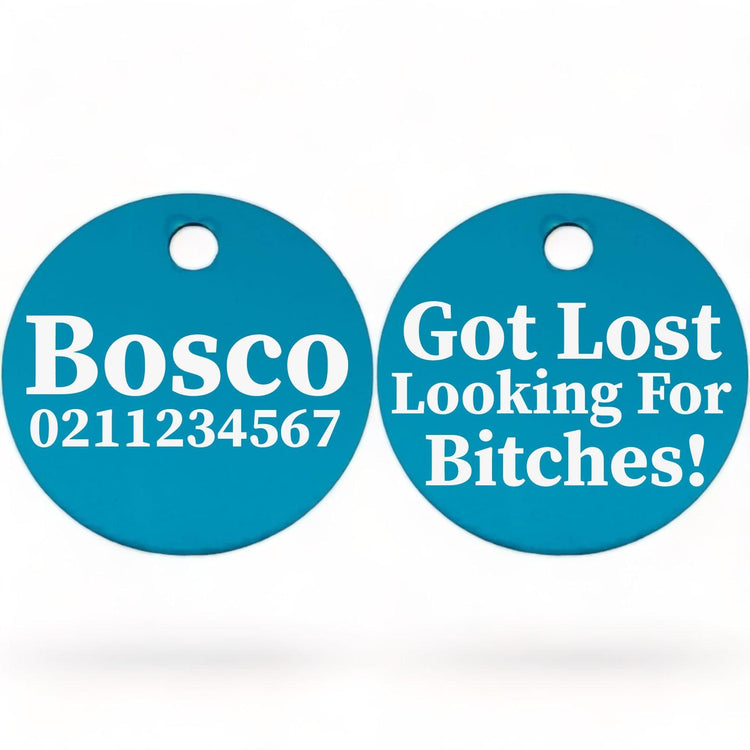 ⭐️Purr. Meow. Woof.⭐️ - Got Lost Looking For Bitches | Round Aluminium | Dog ID Pet Tag - DodgerBlue