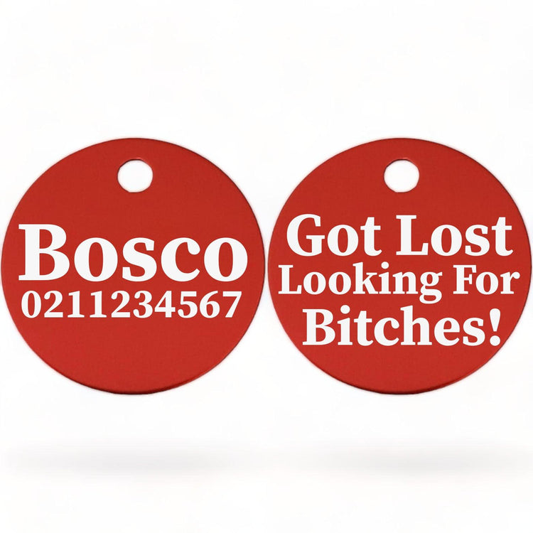 ⭐️Purr. Meow. Woof.⭐️ - Got Lost Looking For Bitches | Round Aluminium | Dog ID Pet Tag - FireBrick