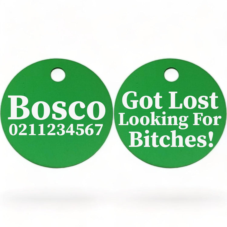 ⭐️Purr. Meow. Woof.⭐️ - Got Lost Looking For Bitches | Round Aluminium | Dog ID Pet Tag - MediumSpringGreen