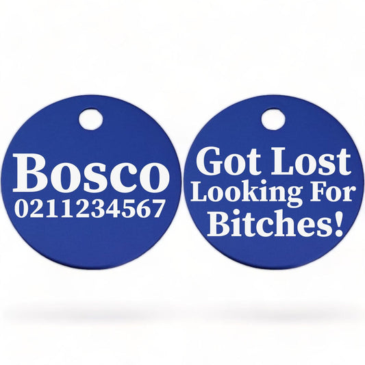⭐️Purr. Meow. Woof.⭐️ - Got Lost Looking For Bitches | Round Aluminium | Dog ID Pet Tag - RoyalBlue