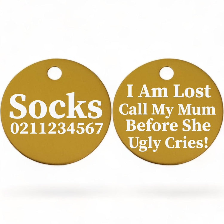 ⭐️Purr. Meow. Woof.⭐️ - I am lost, call my mum/dad before he/she ugly cries | Round Aluminium | Cat & Kitten ID Pet Tag - Gold / Mum