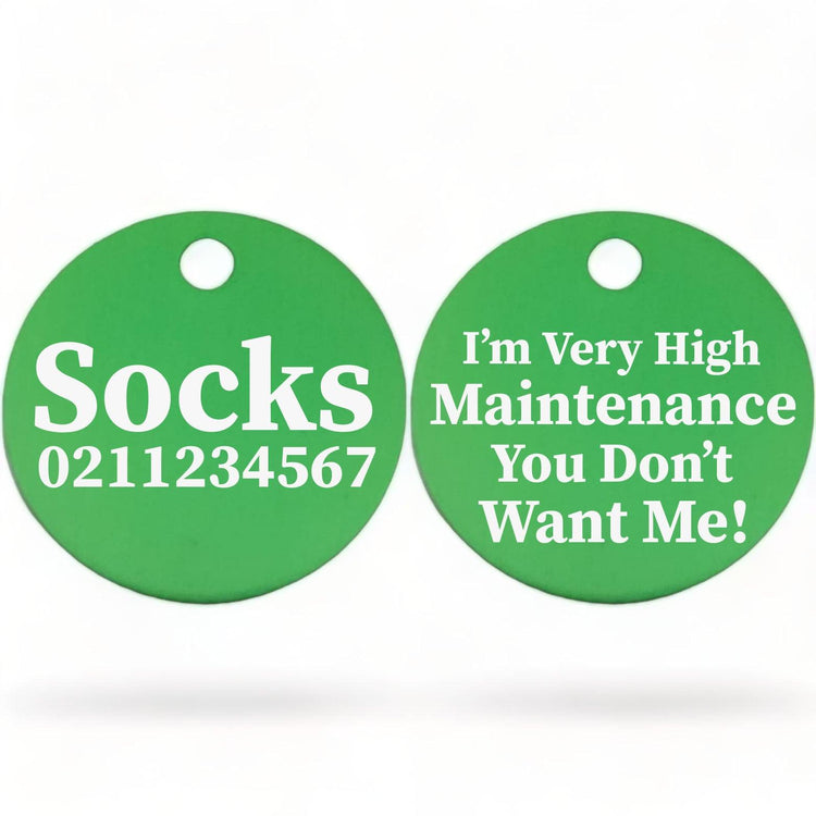 ⭐️Purr. Meow. Woof.⭐️ - I'm Very High Maintenance You Don't Want Me | Round Aluminium | Cat & Kitten ID Pet Tag - MediumSpringGreen