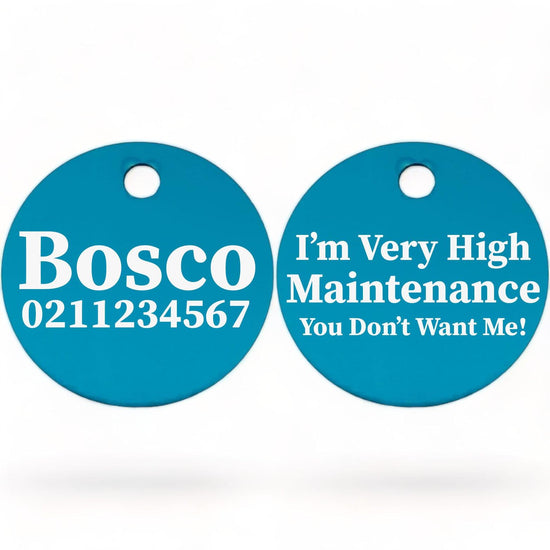 ⭐️Purr. Meow. Woof.⭐️ - I'm Very High Maintenance You Don't Want Me | Round Aluminium | Dog ID Pet Tag - DodgerBlue