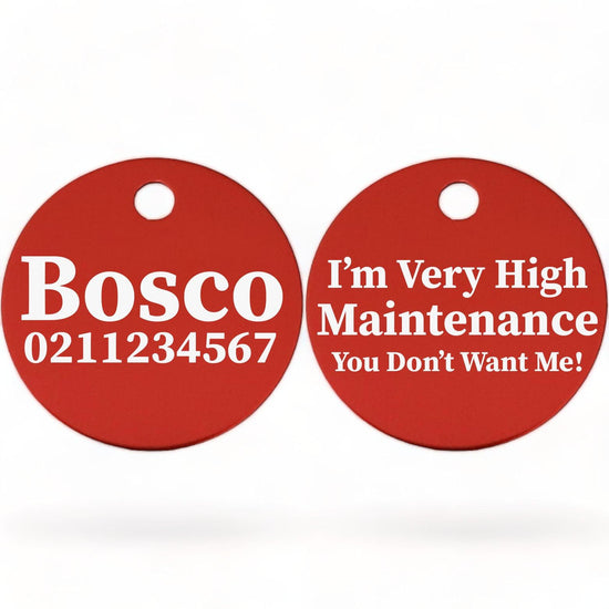 ⭐️Purr. Meow. Woof.⭐️ - I'm Very High Maintenance You Don't Want Me | Round Aluminium | Dog ID Pet Tag - FireBrick