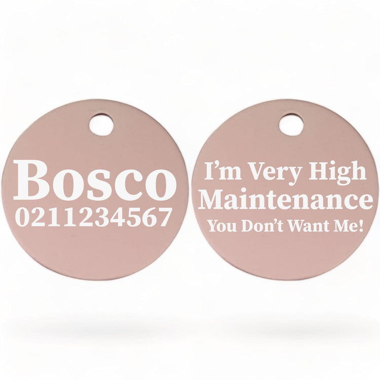 ⭐️Purr. Meow. Woof.⭐️ - I'm Very High Maintenance You Don't Want Me | Round Aluminium | Dog ID Pet Tag - LightPink