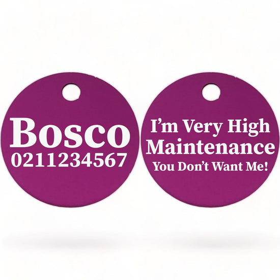 ⭐️Purr. Meow. Woof.⭐️ - I'm Very High Maintenance You Don't Want Me | Round Aluminium | Dog ID Pet Tag - Purple