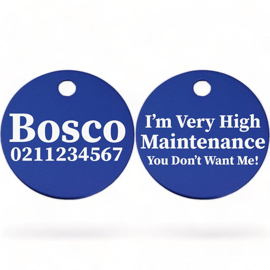 ⭐️Purr. Meow. Woof.⭐️ - I'm Very High Maintenance You Don't Want Me | Round Aluminium | Dog ID Pet Tag - RoyalBlue