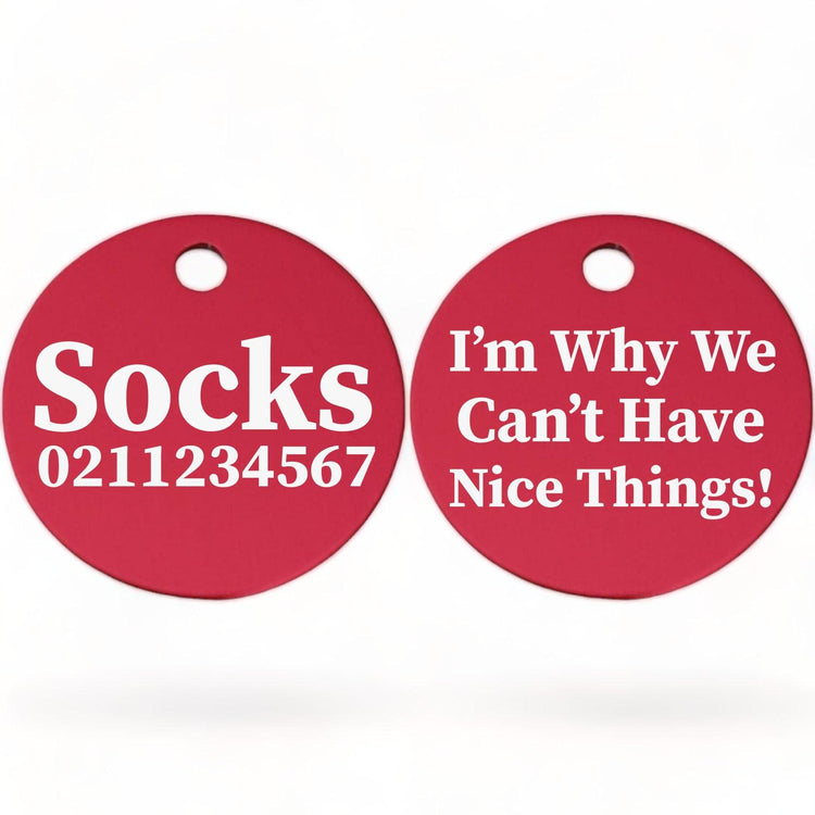 ⭐️Purr. Meow. Woof.⭐️ - I'm Why We Can't Have Nice Things! | Round Aluminium | Cat & Kitten ID Pet Tag - DeepPink