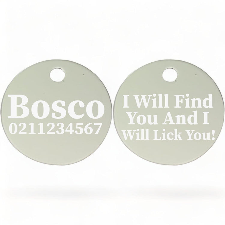 ⭐️Purr. Meow. Woof.⭐️ - I Will Find You & I Will Lick You | Round Aluminium | Dog ID Pet Tag - Silver