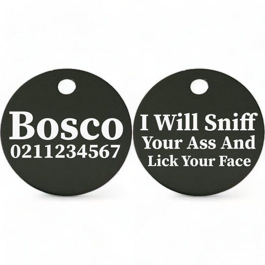 ⭐️Purr. Meow. Woof.⭐️ - I Will Sniff Your Ass & Lick Your Face | Round Aluminium | Dog ID Pet Tag - Black