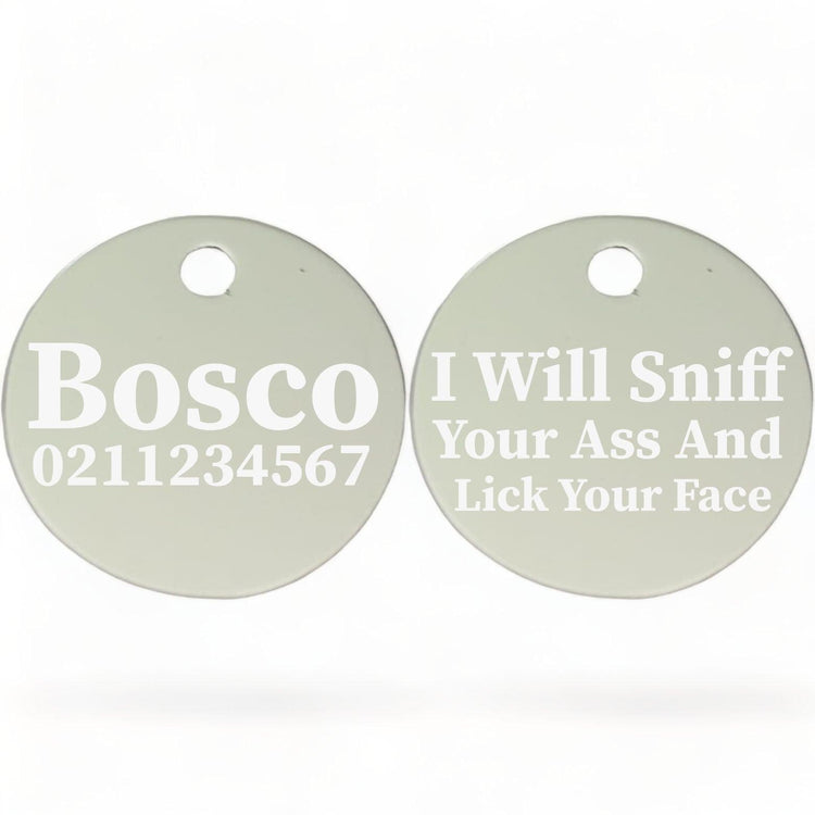 ⭐️Purr. Meow. Woof.⭐️ - I Will Sniff Your Ass & Lick Your Face | Round Aluminium | Dog ID Pet Tag - Silver