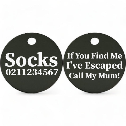 ⭐️Purr. Meow. Woof.⭐️ - If You Find Me I've Escaped Call My Mum | Round Aluminium | Cat & Kitten ID Pet Tag - Black
