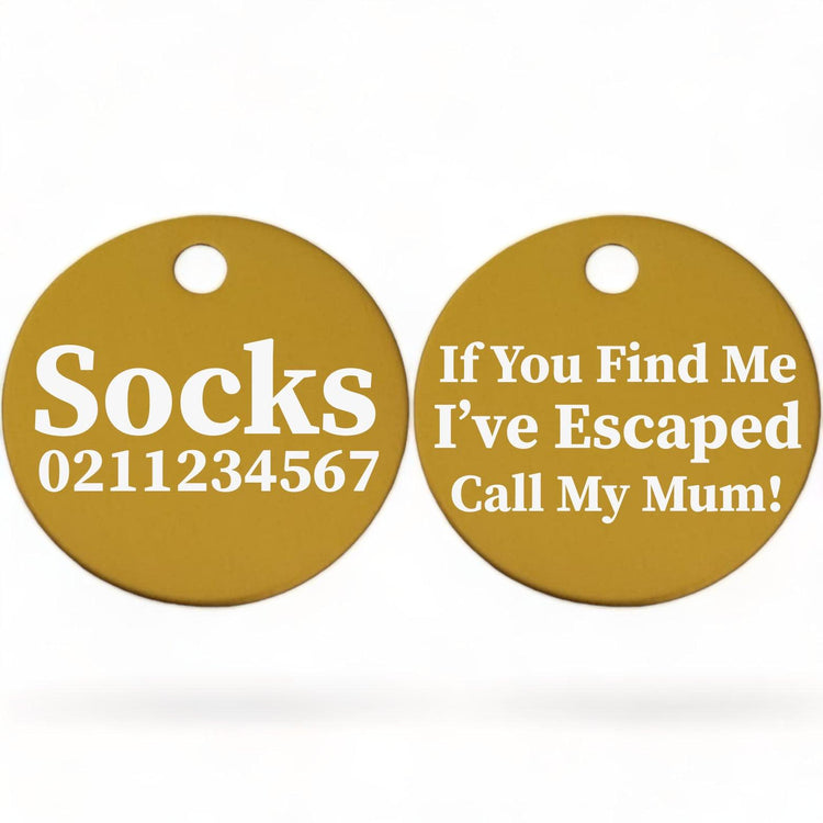 ⭐️Purr. Meow. Woof.⭐️ - If You Find Me I've Escaped Call My Mum | Round Aluminium | Cat & Kitten ID Pet Tag - Gold