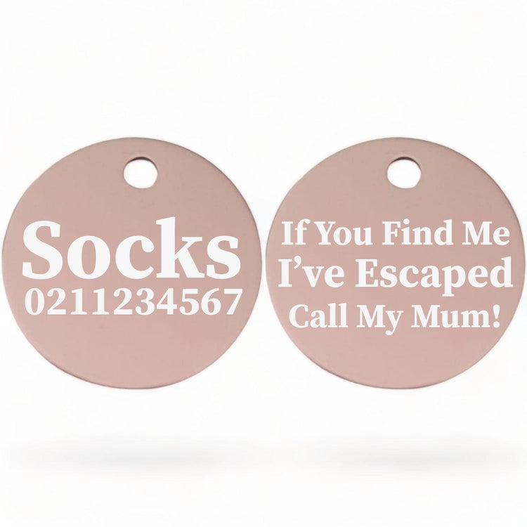 ⭐️Purr. Meow. Woof.⭐️ - If You Find Me I've Escaped Call My Mum | Round Aluminium | Cat & Kitten ID Pet Tag - LightPink
