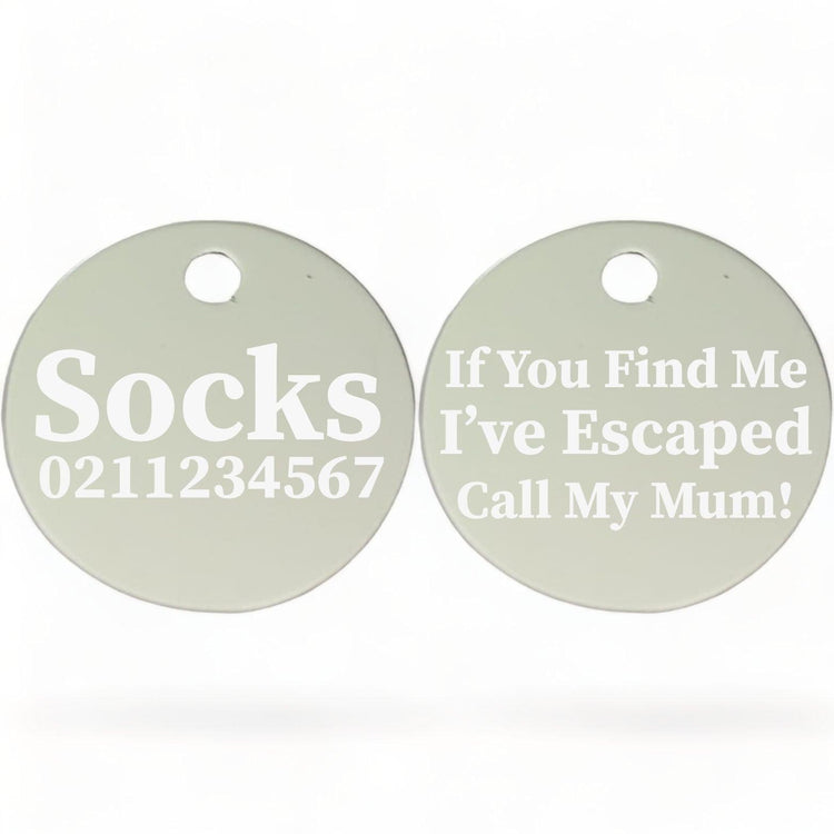 ⭐️Purr. Meow. Woof.⭐️ - If You Find Me I've Escaped Call My Mum | Round Aluminium | Cat & Kitten ID Pet Tag - Silver