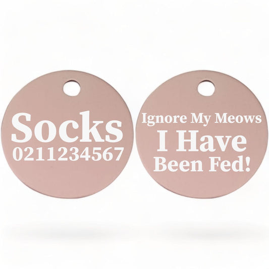⭐️Purr. Meow. Woof.⭐️ - Ignore My Meows, I Have Been Fed! | Round Aluminium | Cat & Kitten ID Pet Tag - LightPink