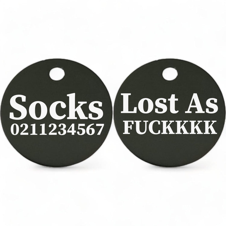 ⭐️Purr. Meow. Woof.⭐️ - Lost As Fuckkkk! | Round Aluminium | Cat & Kitten ID Pet Tag - Black