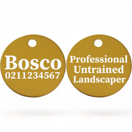 ⭐️Purr. Meow. Woof.⭐️ - Professional Untrained Landscaper | Round Aluminium | Dog ID Pet Tag - Gold