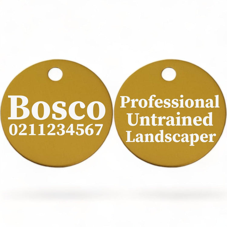 ⭐️Purr. Meow. Woof.⭐️ - Professional Untrained Landscaper | Round Aluminium | Dog ID Pet Tag - Gold