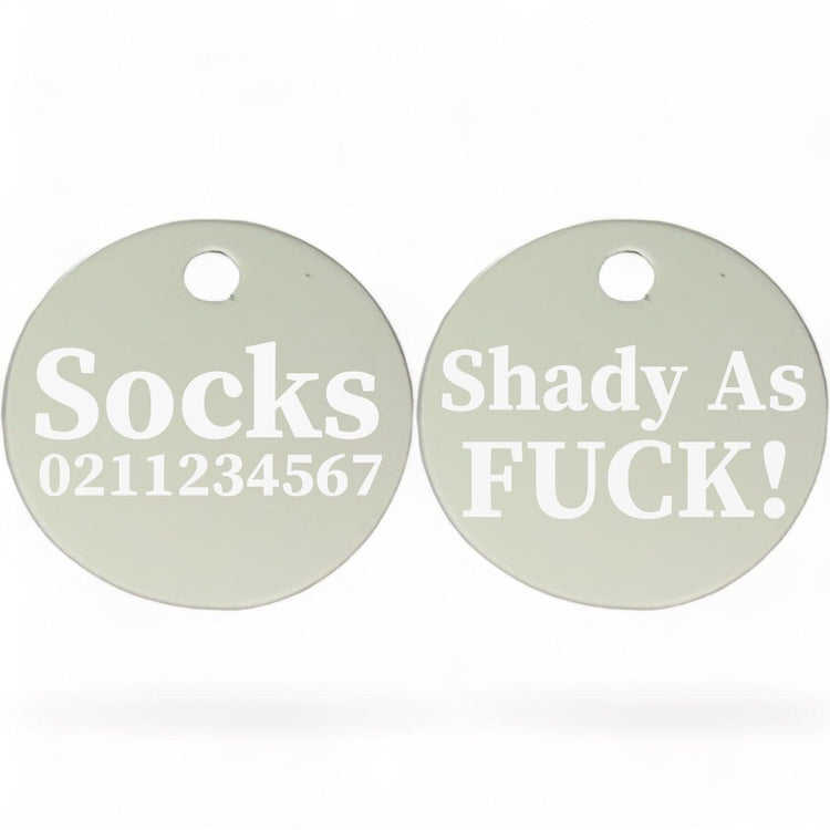 ⭐️Purr. Meow. Woof.⭐️ - Shady As Fuck! | Round Aluminium | Cat & Kitten ID Pet Tag - Silver