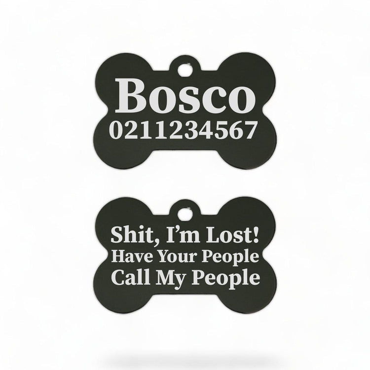 ⭐️Purr. Meow. Woof.⭐️ - Shit I'm Lost! Have Your People Call My People | Bone Aluminium | Dog ID Pet Tag - Black