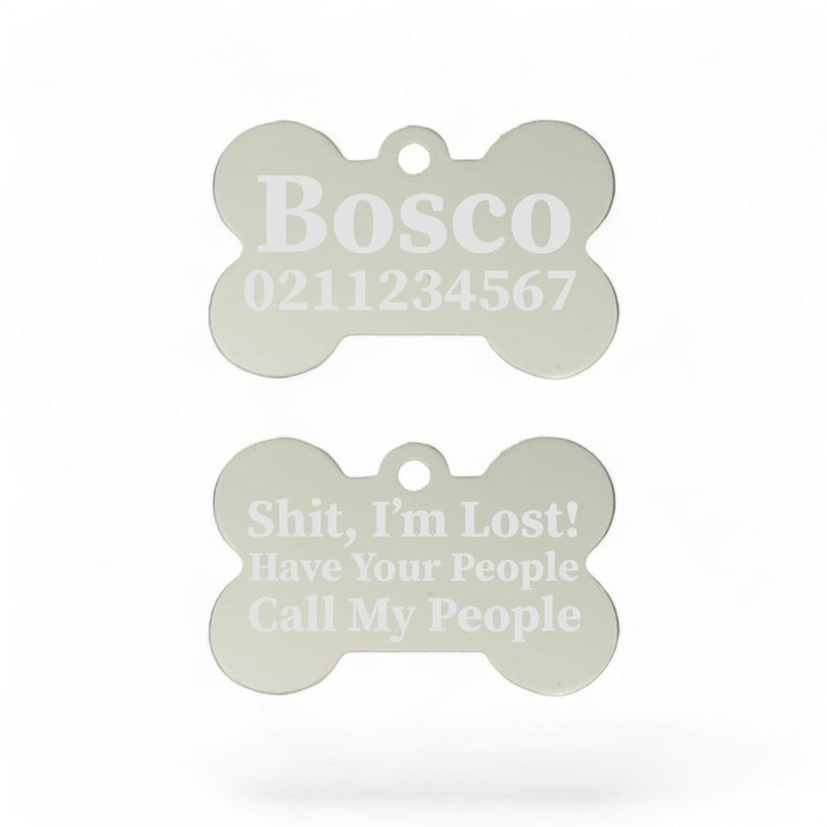 ⭐️Purr. Meow. Woof.⭐️ - Shit I'm Lost! Have Your People Call My People | Bone Aluminium | Dog ID Pet Tag - Silver