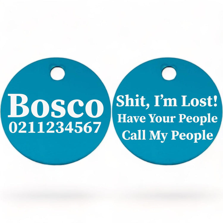 ⭐️Purr. Meow. Woof.⭐️ - Shit, I'm Lost! Have Your People Call My People | Round Aluminium | Dog ID Pet Tag - DodgerBlue