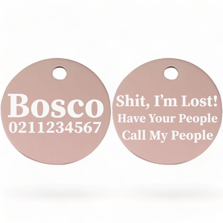 ⭐️Purr. Meow. Woof.⭐️ - Shit, I'm Lost! Have Your People Call My People | Round Aluminium | Dog ID Pet Tag - LightPink