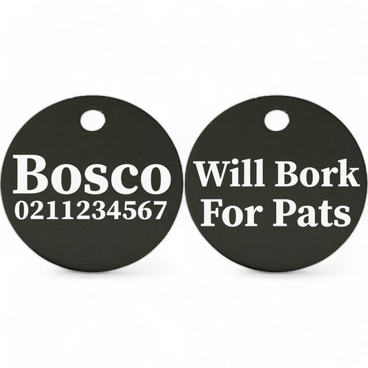 ⭐️Purr. Meow. Woof.⭐️ - Will Bork For Pats | Round Aluminium | Dog ID Pet Tag - Black