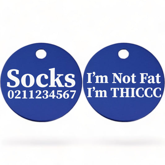 I'm Not Fat, I'm THICCC Round Cat & Kitten ID Pet Tag
