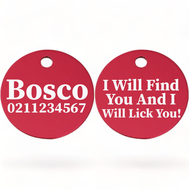 I Will Find You & I Will Lick You | Round Aluminium | Dog ID Pet Tag