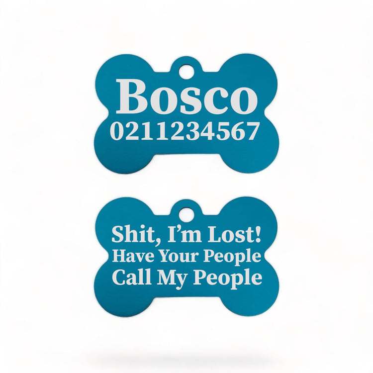Shit I'm Lost! Have Your People Call My People | Bone Aluminium | Dog ID Pet Tag