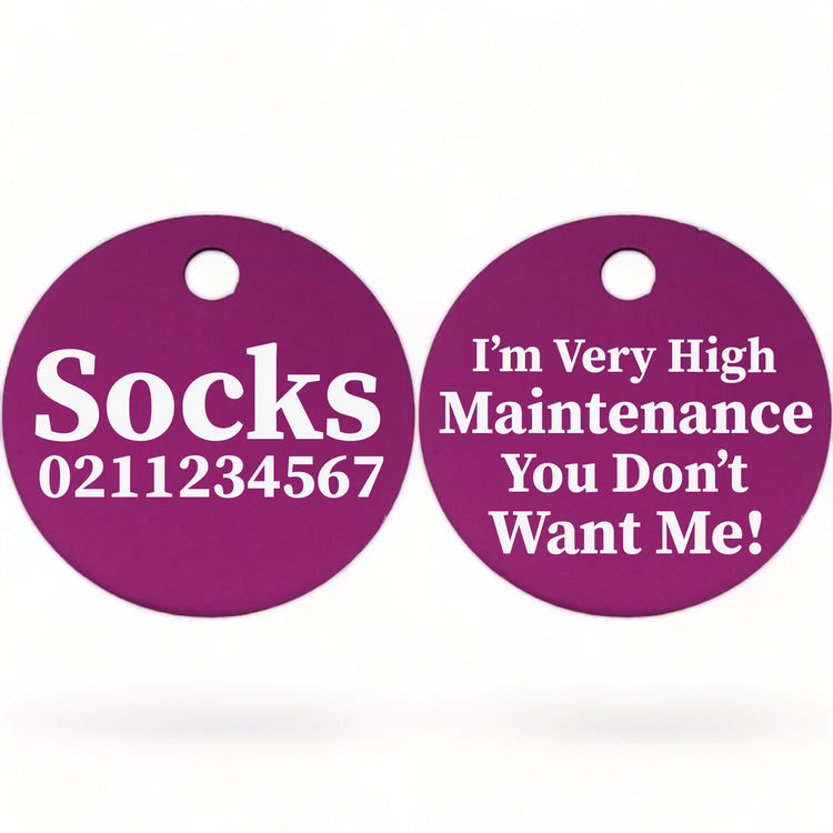 I'm Very High Maintenance You Don't Want Me | Round Aluminium | Cat & Kitten ID Pet Tag