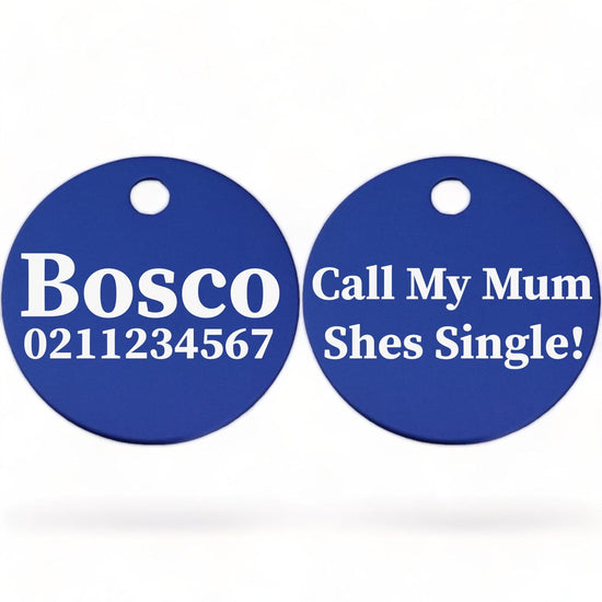 ⭐️Purr. Meow. Woof.⭐️ - Call My Mum She's Single | Round Aluminium | Dog ID Pet Tag - RoyalBlue / Mum