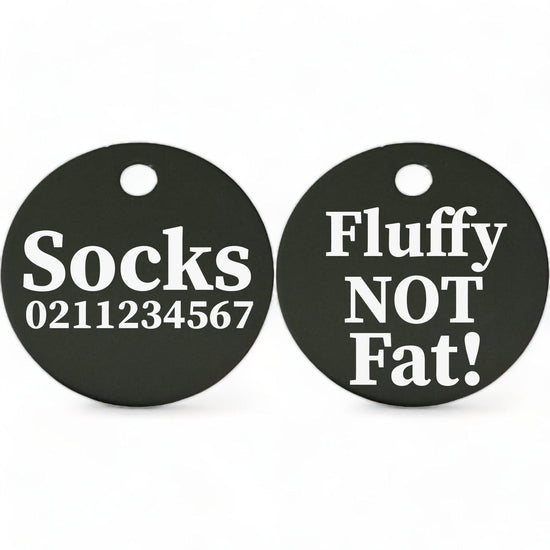 ⭐️Purr. Meow. Woof.⭐️ - Fluffy Not Fat! | Round Aluminium | Cat & Kitten ID Pet Tag - Black