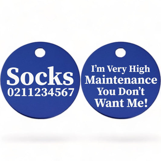⭐️Purr. Meow. Woof.⭐️ - I'm Very High Maintenance You Don't Want Me | Round Aluminium | Cat & Kitten ID Pet Tag - RoyalBlue