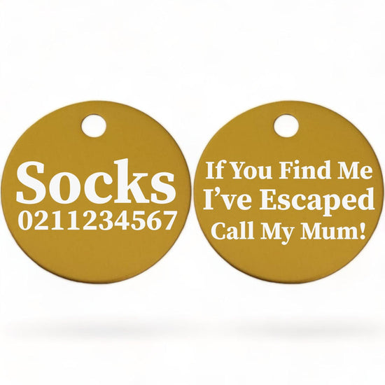 ⭐️Purr. Meow. Woof.⭐️ - If You Find Me I've Escaped Call My Mum | Round Aluminium | Cat & Kitten ID Pet Tag - Gold