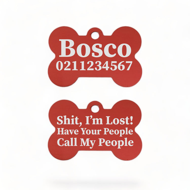 Shit I'm Lost! Have Your People Call My People | Bone Aluminium | Dog ID Pet Tag