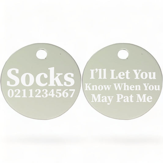 I'll Let You Know When You May Pat Me Round Cat & Kitten ID Pet Tag